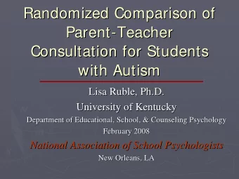 Randomized Comparison of  Randomized Comparison of  Parent-  -Teacher  Teacher  Parent
