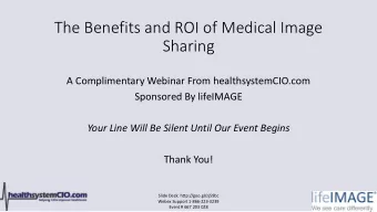 The Benefits and ROI of Medical Image  Sharing  A Complimentary Webinar From healthsystemCIO.com
