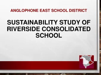 SUSTAINABILITY STUDY OF  RIVERSIDE CONSOLIDATED  SCHOOL  PUBLIC MEETING #1 AGENDA  INTRODUCTIONS