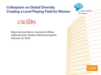 Colloquium on Global Diversity  Creating a Level Playing Field for Women  Mary Hartman Morris,