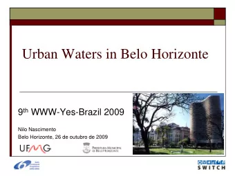 Urban Waters in Belo Horizonte 9 th WWW-Yes-Brazil 2009  Nilo Nascimento  Belo Horizonte, 26 de