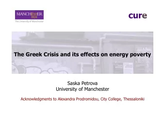 The Greek Crisis and its effects on energy poverty  !  !  !  Saska Petrova  University of