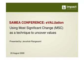 SAMEA CONFERENCE: eVALUation  Using Most Significant Change (MSC)  as a technique to uncover values