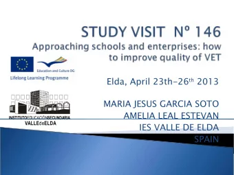 Elda, April 23th-26 th 2013  MARIA JESUS GARCIA SOTO  AMELIA LEAL ESTEVAN  INSTITUTO  EDUCACIN