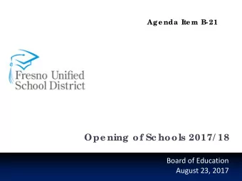 Ope ning of Sc hools 2017/ 18  Board of Education  August 23, 2017  Distric t Go a ls/ Co re  Be