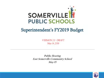 Superintendents FY2019 Budget  VERSION 2.0 - DRAFT  May 14, 2018  Public Hearing  East