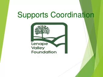 Supports Coordination  Who We Are:  Private, Non-profit Agency  Base Service Unit  In