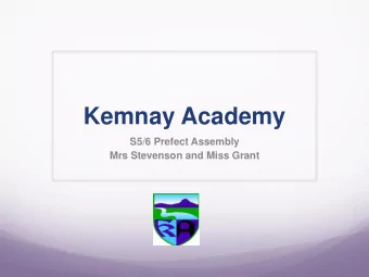 Kemnay Academy  S5/6 Prefect Assembly  Mrs Stevenson and Miss Grant Why A Prefect   Beyond the