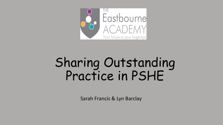 sharing outstanding practice in pshe sarah francis lyn