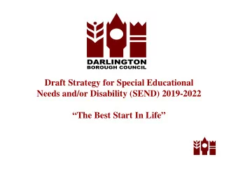 Draft Strategy for Special Educational  Needs and/or Disability (SEND) 2019-2022  The Best Start