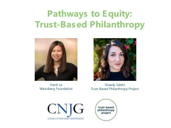 Pathways to Equity:  Trust-Based Philanthropy  Hanh Le  Shaady Salehi  Weissberg Foundation