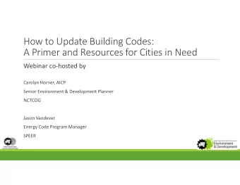 How to Update Building Codes:  A Primer and Resources for Cities in Need  Webinar co-hosted by