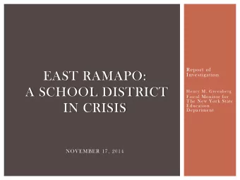 A SCHOOL DISTRICT  Henry M. Greenberg  Fiscal Monitor for  The New York State  IN CRISIS  Education