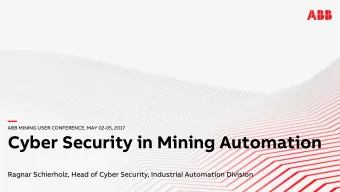 Cyber Security in Mining Automation  Ragnar Schierholz, Head of Cyber Security, Industrial