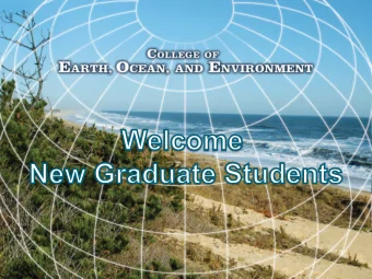 College o  of E  Earth, O  Ocean, a  and E  Environment  Estella Atekwana, Ph.D.  Research  Dean of