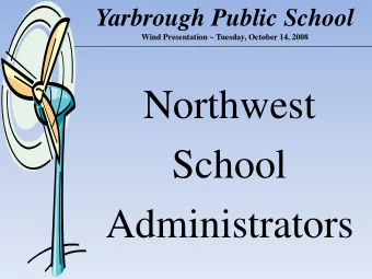 Administrators  Yarbrough Public School  Wind Presentation ~ Tuesday, October 14, 2008  2 Years Ago
