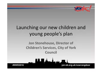 Launching our new children and  young peoples plan  young peoples plan  Jon Stonehouse,