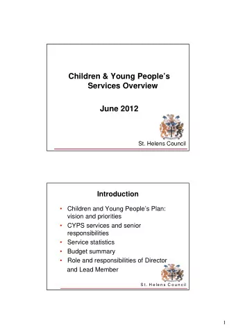 Children &amp; Young Peoples  Services Overview  June 2012  St. Helens Council  Introduction