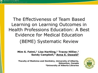 (BEME) Systematic Review Mim S. Fatmi, 1 Lisa Hartling, 1 Tracey Hillier, 1 Sandy Campbell, 2 Anna