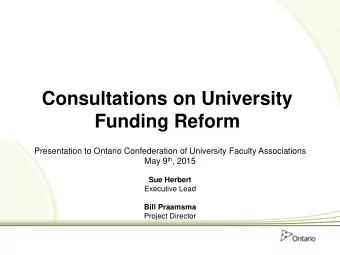 Funding Reform  Presentation to Ontario Confederation of University Faculty Associations May 9 th ,