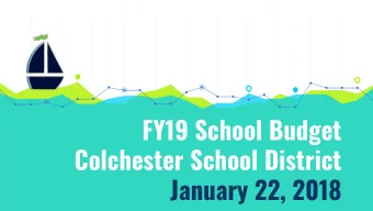 FY19 School Budget  Colchester School District  January 22, 2018 District Enrollment 1  District