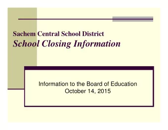 School Closing Information  Information to the Board of Education  October 14, 2015  Historical