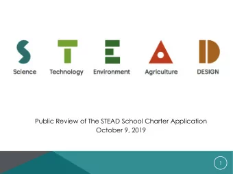 Public Review of The STEAD School Charter Application  October 9, 2019  1  LOCATION: The REUNION
