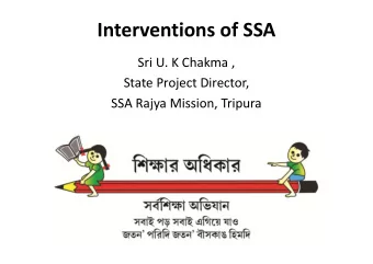 Interventions of SSA  Sri U. K Chakma ,  State Project Director,  SSA Rajya Mission, Tripura