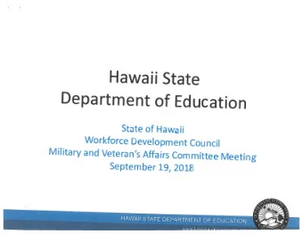 Department  o f Education  State  o  f  Hawaii  Workforce  Development  Council  M  i  l  i  t  a