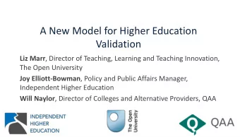 A New Model for Higher Education  Validation Liz Marr , Director of Teaching, Learning and Teaching