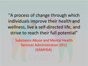 wellness, live a self-directed life, and strive to reach their full potential   Substance Abuse