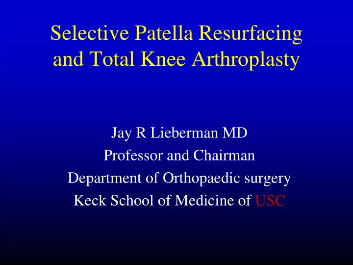 selective patella resurfacing and total knee arthroplasty