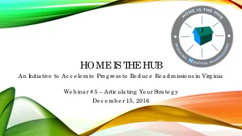 HOME  I  S T  HE  HUB  An I  nitia tive  to  Ac c e le ra te  Pro g re ss to  Re duc e  Re a