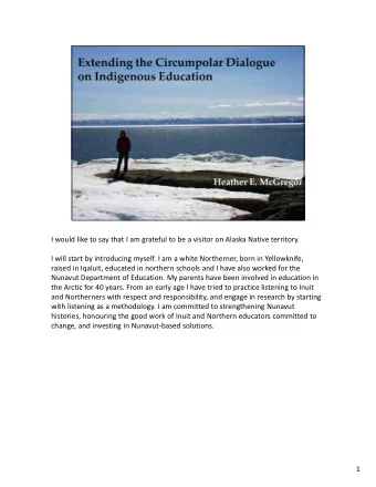 I would like to say that I am grateful to be a visitor on Alaska Native territory.  I will start by