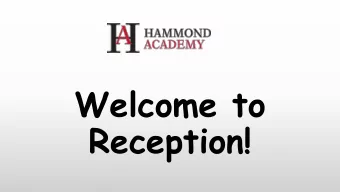 Welcome to  Reception!  The team welcomes you  Reception Topaz  Reception Crystal  Mrs Lacey  Ms