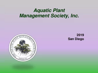 Aquatic Plant  Management Society, Inc.  2019  San Diego  Aquatic Plant Management Society, Inc.