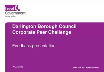 Darlington Borough Council  Corporate Peer Challenge  Feedback presentation 7 th June 2013