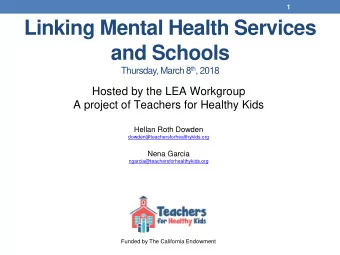 Linking Mental Health Services  and Schools Thursday, March 8 th , 2018  Hosted by the LEA
