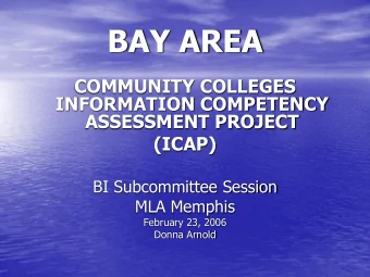 BAY AREA  COMMUNITY COLLEGES  INFORMATION COMPETENCY  ASSESSMENT PROJECT  (ICAP)  BI Subcommittee