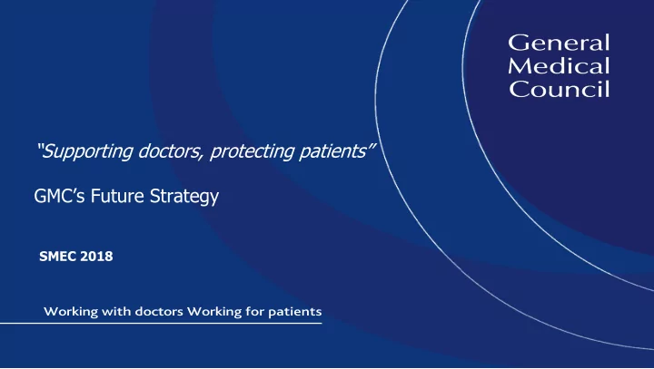 supporting doctors protecting patients gmc s future