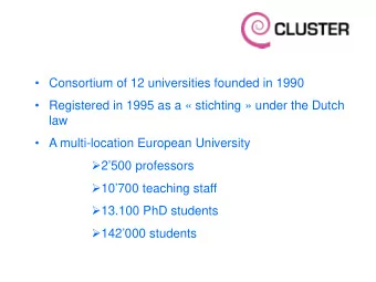 Consortium of 12 universities founded in 1990   Registered in 1995 as a  stichting