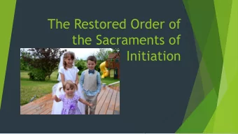 Initiation  The Sacraments of Initiation  The Sacraments of Initiation are celebrated by Catholic