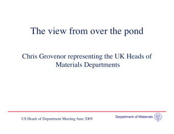 The view from over the pond  Chris Grovenor representing the UK Heads of  Materials Departments