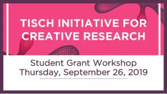 Student  St  t Gran  rant  t Wo  Works  rkshop  p  Th  Thursday  ay,  , Sep  Septemb  ember  er 26