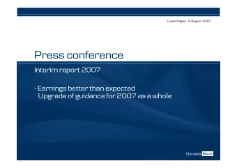 Press conference  Interim report 2007  - Earnings better than expected  Upgrade of guidance for