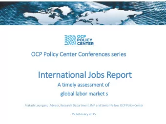 In  International Jobs Report  A tim  timely ass  ssessment  t of  f  glo  global la  labor market