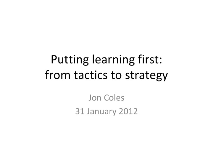 putting learning first from tactics to strategy