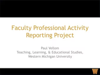 Faculty Professional Activity  Reporting Project  Paul Vellom  Teaching, Learning, &amp;