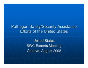 Pathogen Safety/Security Assistance  Pathogen Safety/Security Assistance  Efforts of the United