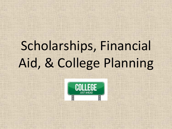 scholarships financial aid college planning overview of